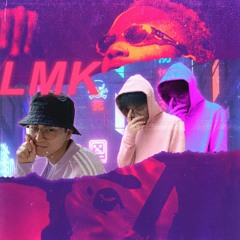 LMK ft. Kelvino (Prod. GPRESCHER)