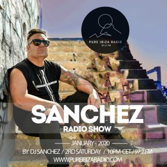 SANCHEZ RADIO SHOW - 013 - JAN - Pure Ibiza Radio