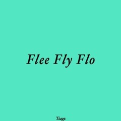 TIAGZ - Flee Fly Flo (Fli Fla Flo)