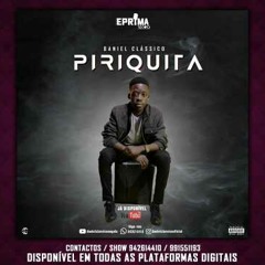 Daniel Clássico - Piriquita ( Prod_Dj Lúcadio Junior ) (Afro House ) 2020