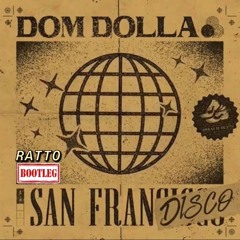 Dom Dolla - San Frandisco (RATTO Bootleg)