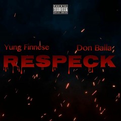 Don Balla x Yung Finnese - Respeck (Prod. IDBeatz)
