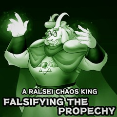 [A Ralsei Chaos King] Falsifying the Prophecy V2