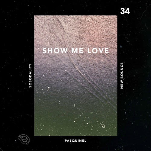Pasquinel - Show Me Love [New Bounce #034]