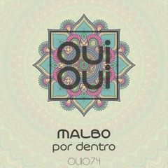 OUI074 | MALBO - Por Dentro (Original Mix)