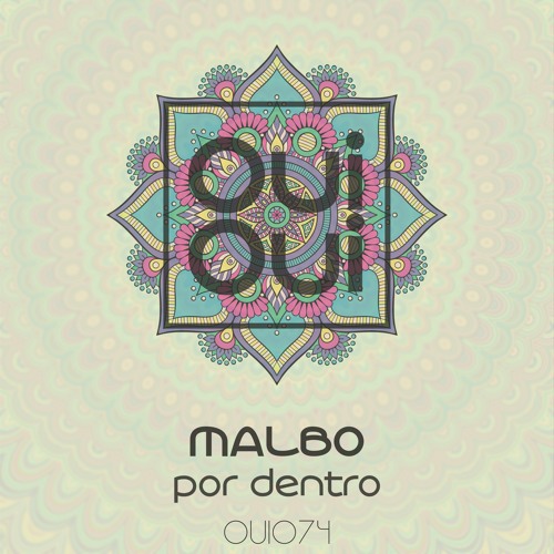 OUI074 | MALBO - Por Dentro (Original Mix)