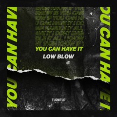 Low Blow - You Can Have It