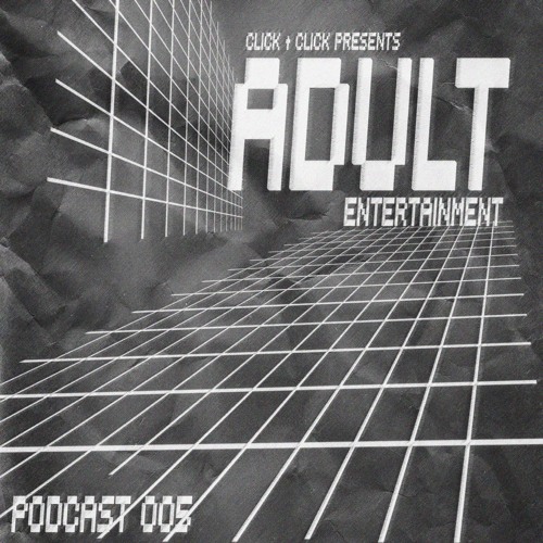 Click † Click - Adult Entertainment PODCAST 005