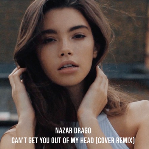 Can't Get You Out Of My Head (Cover Remix)