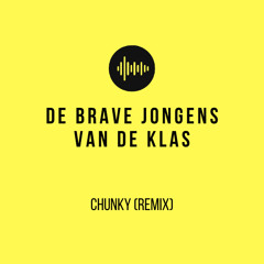 CHUNKY (De Brave Jongens Remix)