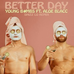BETTER DAY (SHIZZ LO REMIX) [CAPITOL RECORDS]