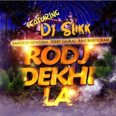 Rodj Dekhi La - Sandesh Sewdien, Terry Gajraj & Ravi Babooram (Featuring Dj Slikk)