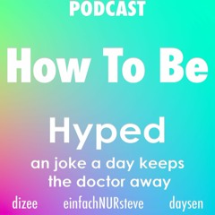 #041 - How To Be Hyped - an joke a day keeps the doctor away