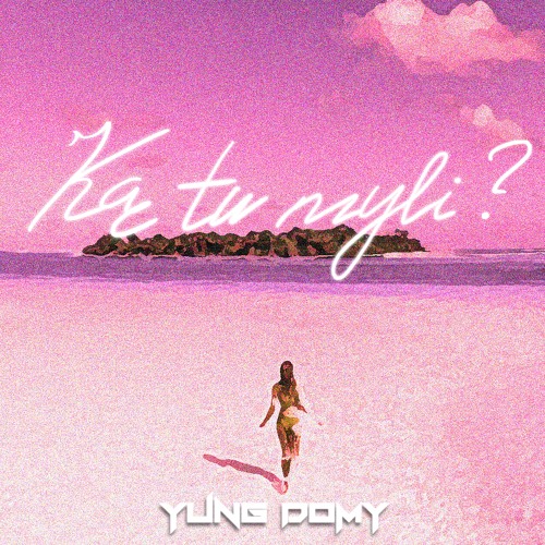 Ka Tu Myli? (Official) (Prod. By @yungdomy)