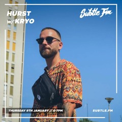 Hurst w/ Kryo - Subtle FM 09/01/2020