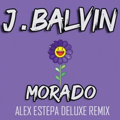 J Balvin - Morado (Alex Estepa Extended)[FREEDOWNLOAD]