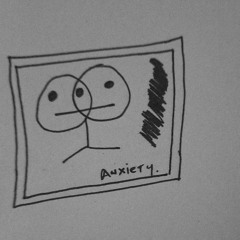 ANXIETY