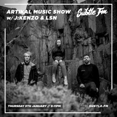 Artikal Music Show w/ LSN - Subtle FM 09/01/2020