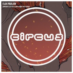 Flux Pavilion - Somebody Else Feat. GLNNA (Franky Nuts Remix)