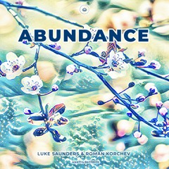 ABUNDANCE - Roman Korchev and  Luke Saunders)