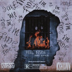 FEEL INSIDE - K'SHAWN x ESC J