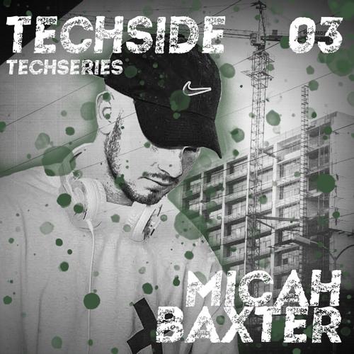 MICAH BAXTER - TECHSERIES 003