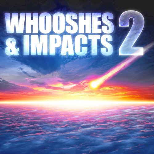 Whooshes & Impacts 2 Preview - WHOOSHES