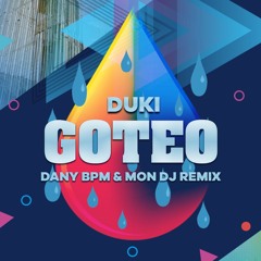 Duki - Goteo (Dany BPM & Mon DJ Remix) [148 BPM]