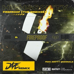 Highsociety - Fireproof (Jade Remix) [PLAY ME]