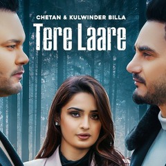 Tere Laare : Chetan & Kulwinder Billa (Full Video) Latest Punjabi Songs | Sad Songs 2020 | Geet MP3