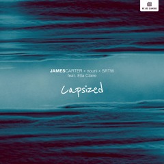 James Carter x nourii x SRTW - Capsized (feat. Ella Claire)