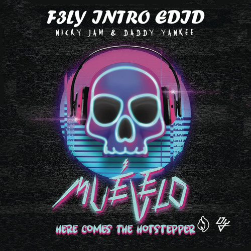 Stream Nicky Jam & Daddy Yankee - Muevelo (F3LY Here Comes The Hotstepper  Intro Edit) (Extended) by F3LY | Listen online for free on SoundCloud