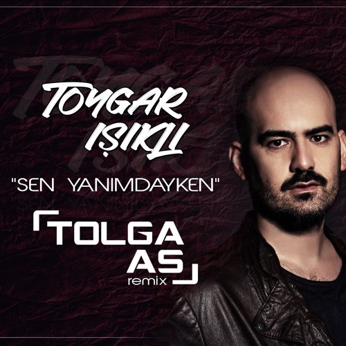 Stream Toygar Işıklı - Sen Yanımdayken (Tolga As Remix) by Tolga As |  Listen online for free on SoundCloud