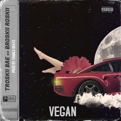 Vegan ft Broskii Roskii (Prod by Yamilo Beatz)