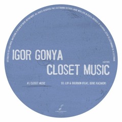 PREMIERE: Igor Gonya & Denis Kazakov - Luv & Bourbon [Lisztomania Records]