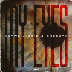 Hotweiller'S & Snoouth - My Eyes
