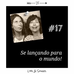 #17 Se lançando para o mundo