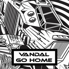 Vandal - Go Home