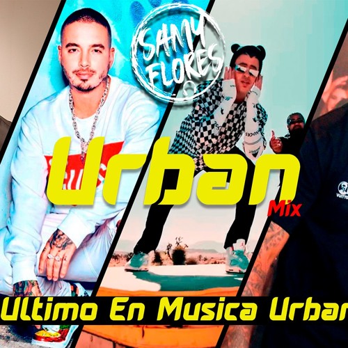 Urban Mix 02 (Lo Ultimo En Musica Urbana 2020) by DJ SAMY FLORES