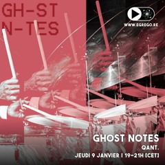 Ghost Notes - Qant. (Janvier 2020)