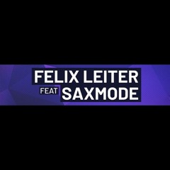 Good Times (SAXMODE Sax Edit) - Felix Leiter