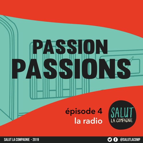 Stream RADIO - PASSION PASSIONS #4 by Salut la compagnie | Listen online  for free on SoundCloud