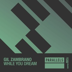 Gil Zambrano -While You Dream (Radio Edit)