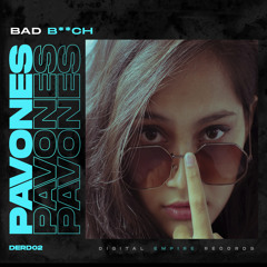 PAVONES - Bad Bitch (Original Mix) [Out Now]