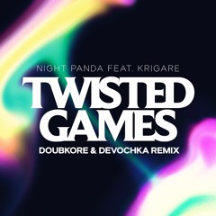 Twisted Games (DoubKore & Devochka Extended Remix)
