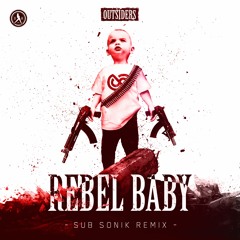 Outsiders - Rebel Baby (Sub Sonik Remix)