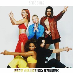 Spice Girls - Spice Up Your Life (1ucky Se7en Remix)