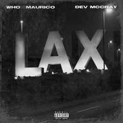 LAX - WhoIsMaurico (feat. Dev McCray & Big Sean)