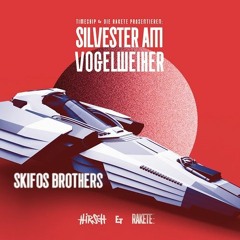 SKIFOS BROTHERS at SILVESTER AM VOGELWEIHER | DIE RAKETE