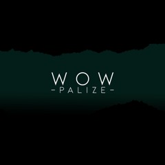 Palizé - Wow